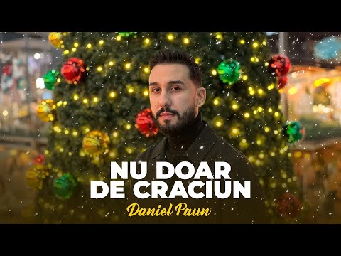Daniel Paun - NU DOAR DE CRACIUN [ Oficial Video ] 2023