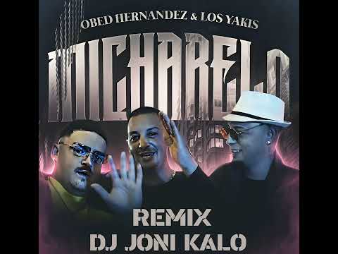 OBED HERNÁNDEZ LOS YAKIS MI CHARELO REMIX 2023 DJ JONI KALO