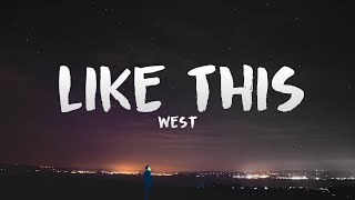 West - Like This (Lyrics)