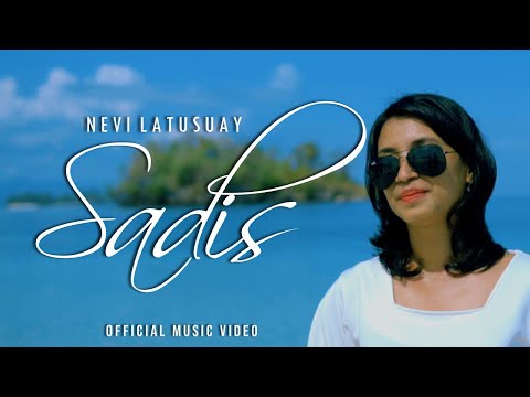 SADIS - NEVY LATUSUAY || Official Music Video
