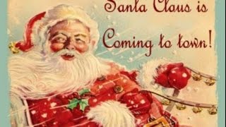 Santa Claus Is Coming To Town