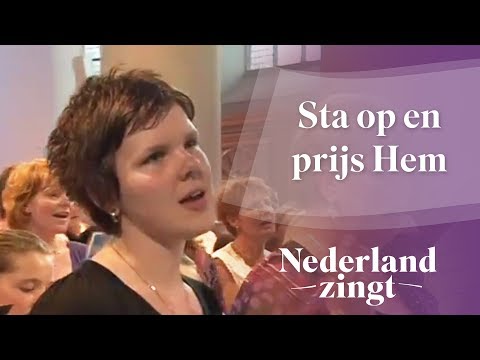Nederland Zingt: Sta op en prijs Hem