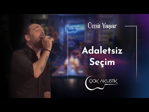 Ümit Yaşar - Adaletsiz Seçim