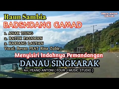 ANAK TIUNG - RATOK PASAMAN - KARIANG LAUTAN || Raun sambia BADENDANG GAMAD Menyisiri DANAU SINGKARAK