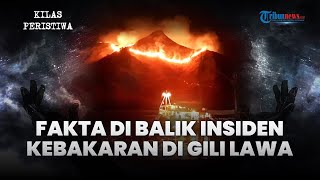 KILAS PERISTIWA: Fakta Mengejutkan di Balik Insiden Kebakaran di Gili Lawa Taman Nasional Komodo