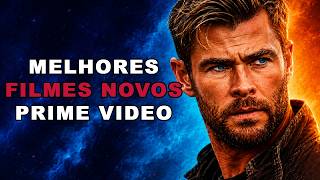 🔥10 MELHORES FILMES NOVOS na AMAZON PRIME VIDEO segundo os CRÍTICOS