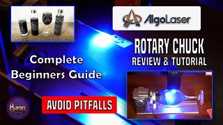 Rotary Chuck  Beginner’s Guide and Review! AlgoLaser Engraving Glass Made Easy!