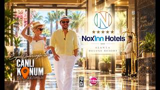 Alanya’da Eğlence Dolu Bir Tatil! | NoxInn Deluxe Hotel | Canlı Konum