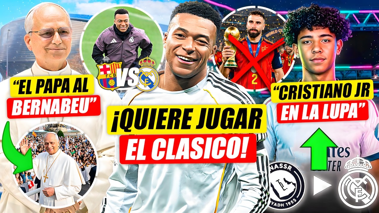 🚨 ¡FICHAJE DE CRISTIANO RONALDO JR! | MBAPPÉ QUIERE LLEGAR AL CLASICO | EL PAPA EN EL BERNABEU