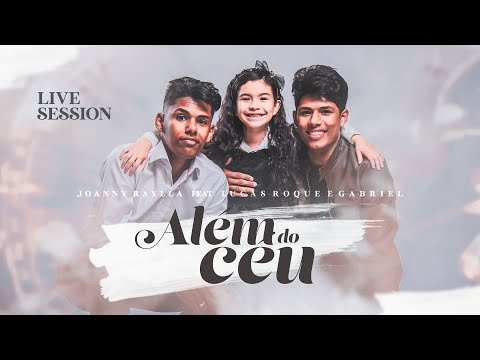 Além do Céu - Joanny Raylla - Feat. Lucas Roque e Gabriel - [Live Session Oficial]
