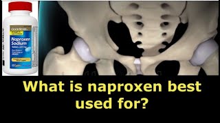 What is naproxen best used for