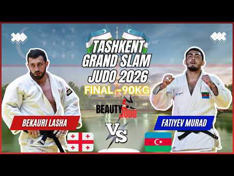 🏆 Final -90Kg | Lasha BEKAURI (GEO) vs Murad FATIYEV (AZE) | Tashkent Grand Slam 2026 🏆