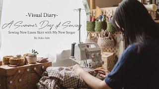 Visual Diary #30 | A Summer Day of Sewing | Sewing New Linen Skirt with My New Serger
