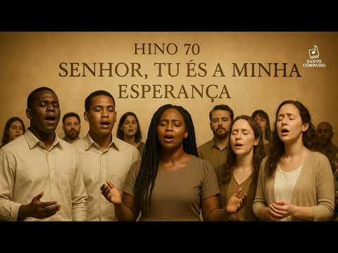 Hino 70 CCB - Senhor, Tu és a minha Esperança (estilo Coral Americano)