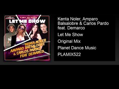 Kenta Noler, Amparo Balsalobre & Carlos Pardo feat. Demarco - Let Me Show (Original Mix)