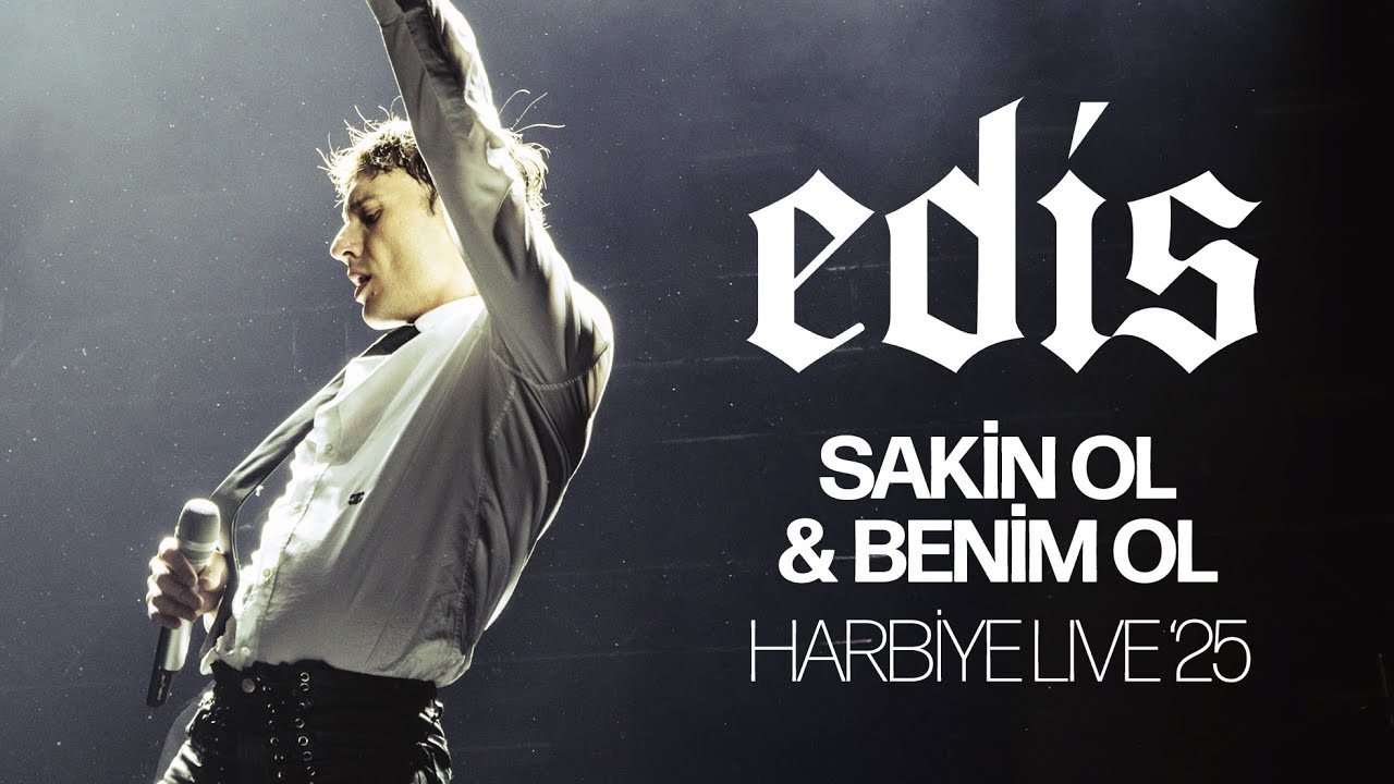 Edis - Sakin Ol & Benim Ol (Harbiye Live '25)