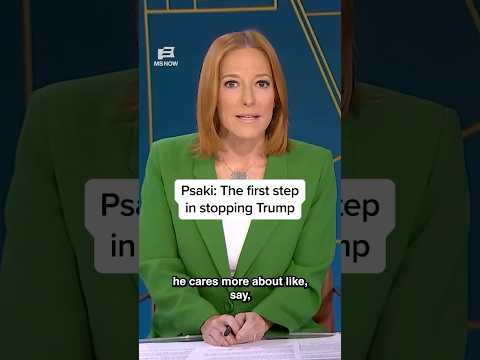 Psaki: The first step in stopping Trump