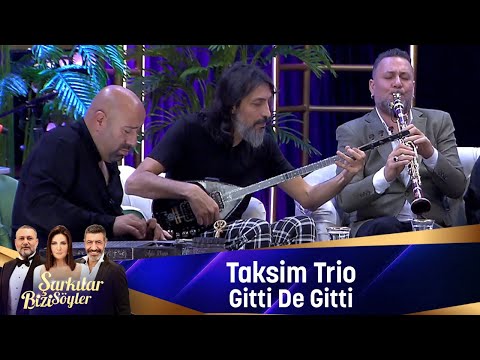 Taksim Trio - GİTTİ DE GİTTİ