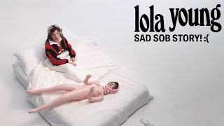 Lola Young - SAD SOB STORY! :)