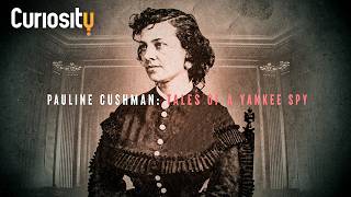 CuriosityStream 🎭 Pauline Cushman: Actress Turned Civil War Spy