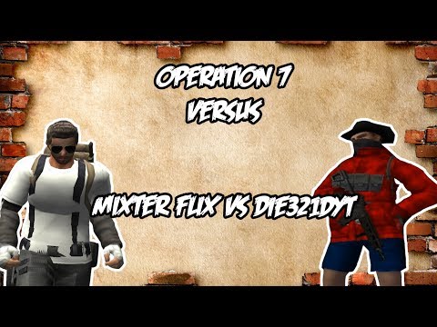Operation 7 Versus MiixtterFliix vs die321dYT