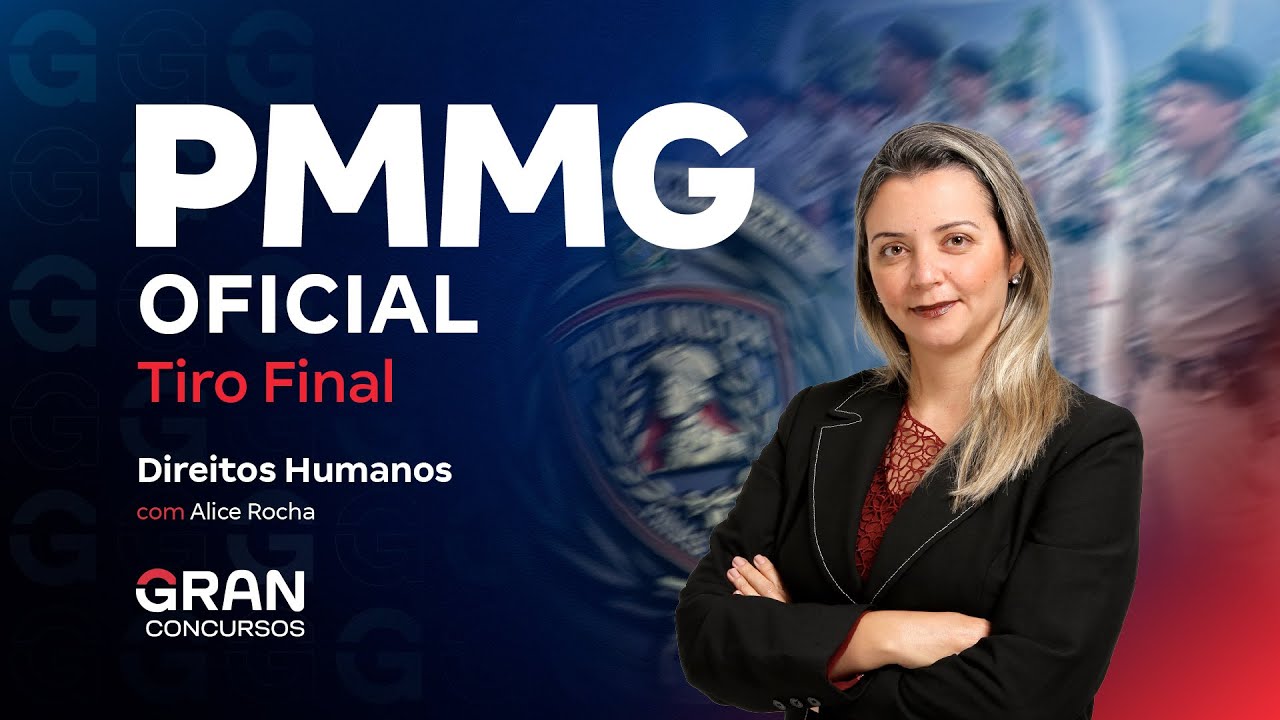 Concurso PM MG Oficial: Tiro Final | Direitos Humanos com Alice Rocha