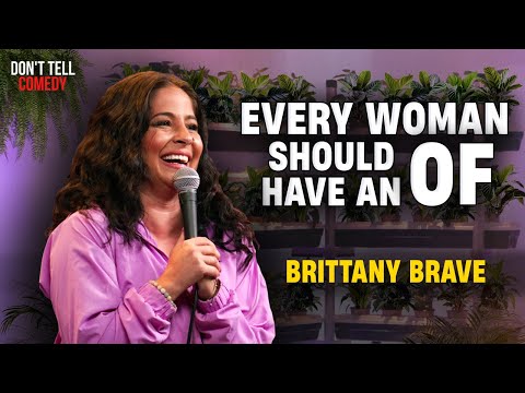 Why Every Woman Should Have an OF | Brittany Brave | Stand Up Comedy