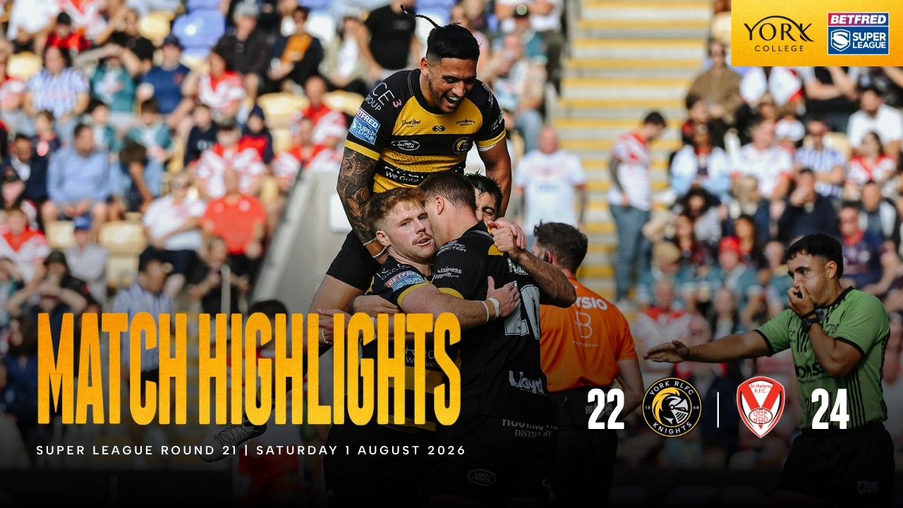 Highlights | York Knights 34 - 32 St Helens | Betfred Super League Round 21