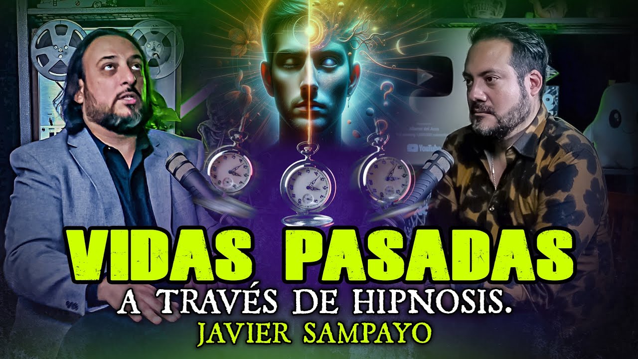 Vidas pasadas a través de hipnosis. Javier Sampayo