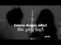 Heena Dunnu Adari හීන දුන්නු ආදරී Slowed And Reverb By Ceozz