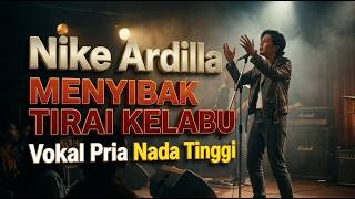 Download lagu Menyibak Tirai Kelabu (Male Cover High Pitch) – Nike Ardilla | Nostalgia Slow Rock mp3