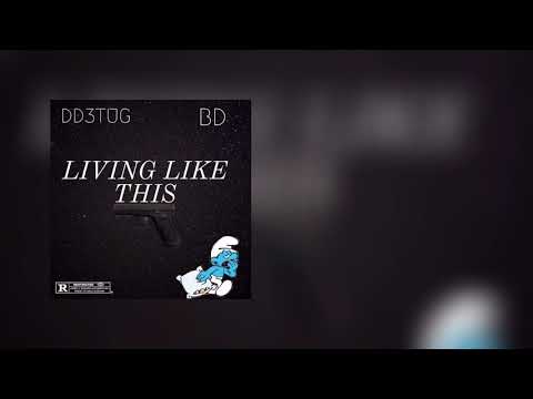 DD3TUG X BD - Living Like This(Prod.Beatsbyseismic)