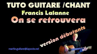 Guitare tuto  chant débutants  on se retrouvera  Francis Lalanne