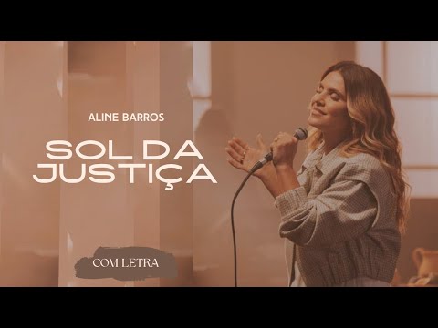 Sol Da Justiça - Aline Barros - [ COM LETRA ]