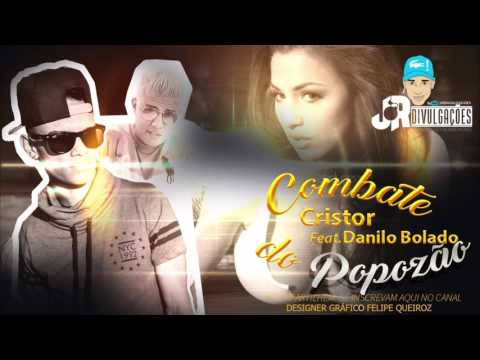 MC DANILO BOLADO E MC CRISTOR - COMBATE DO POPOZÃO - MUSICA NOVA 2017