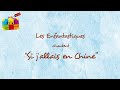 SI J ALLAIS EN CHINE - Les Enfantastiques