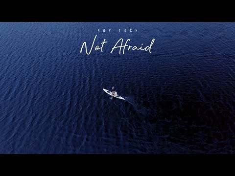 Roy Tosh - Not Afraid (OFFICIAL MUSIC VIDEO)