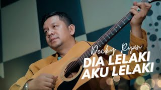 Download lagu Dia Lelaki Aku Lelaki - Imam S Arifin Cover By Decky Ryan mp3