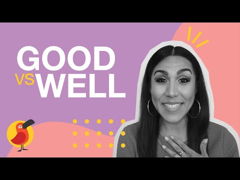 Good vs Well