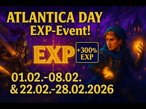 Atlantica Online Europe - Atlantica Day EXP-Event 01.02.2026 - 08.02 und 22.02.2026 - 28.02.2026