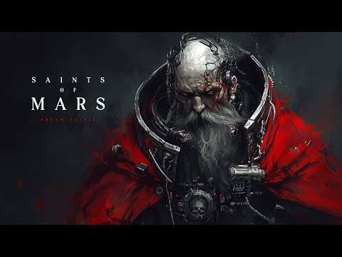 Saints Of Mars | Ancient Grimdark Music For Cogitation, Solitude, And Dogmatic Code