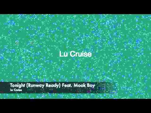 Lu Cruise Tonight (Runway Ready) Feat. Mook Boy