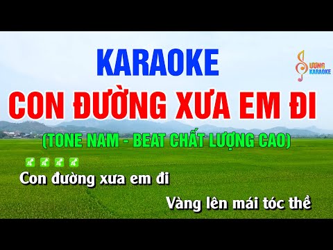 Karaoke CON ĐƯỜNG XƯA EM ĐI - Tone Nam - Beat Chuẩn, Beat Chất Lượng Cao | Sương Ka