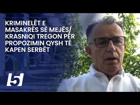 Kriminelët e masakrës së Mejës/ Krasniqi tregon për propozimin qysh të kapen serbët