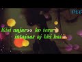 Kisi Nazar Ko Tera WhatsApp Status Video Sad Song
