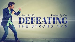 Defeating the Strong Man
