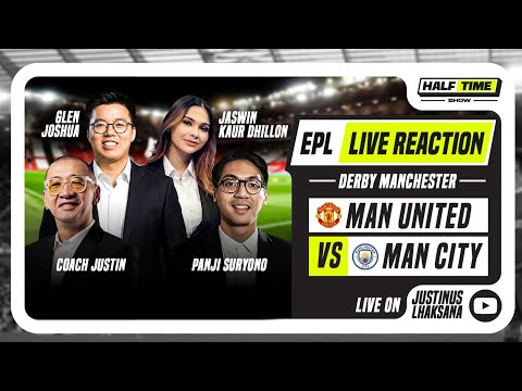 HALF TIME SHOW #11: LIVE REACTION MAN UNITED VS MANCHESTER CITY