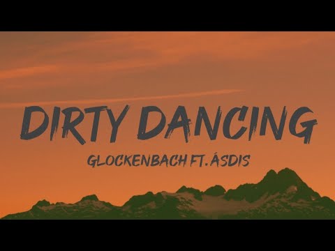 Glockenbach - Dirty Dancing ft.Ásdis (Lyrics)