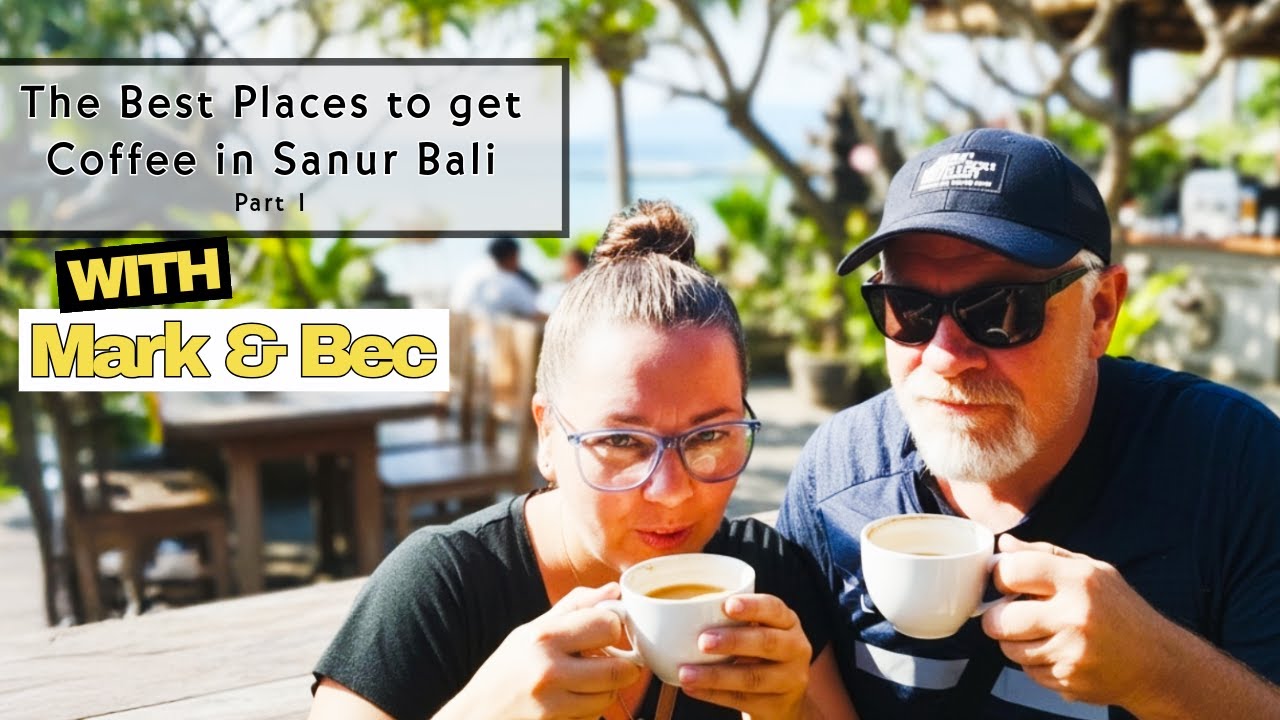 Coffee in Sanur Bali Street Eats and Window Seats YouTube video best cafes and coffee shops