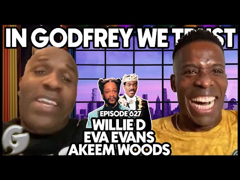 The Goal Is To Get Old l Willie D, Eva Evans & Akeem Woods l In Godfrey We Trust l 627